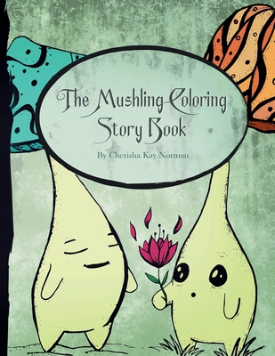 The Mushling Coloring Story Book Cover Image