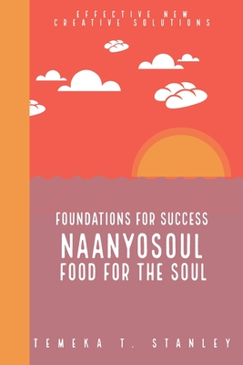Foundations for Success: Naanyosoul: Food for the Soul