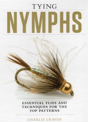 Tying Nymphs: Essential Flies and Techniques for the Top Patterns Cover Image