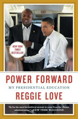 Power Forward: My Presidential Education By Reggie Love Cover Image