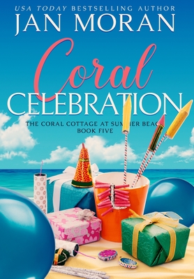 Coral Celebration (Summer Beach: Coral Cottage #5)