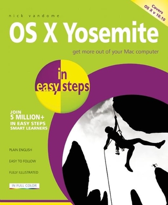 OS X Yosemite in Easy Steps: Covers OS X 10.10 By Nick Vandome Cover Image