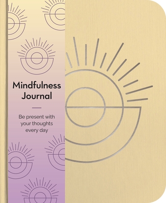 Mindfulness Journal: Be Present with Your Thoughts Every Day (Sirius Wellbeing Journals)
