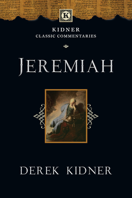 Jeremiah (Kidner Classic Commentaries)