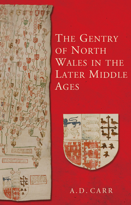 The Gentry of North Wales in the Later Middle Ages (Studies in Welsh History) Cover Image