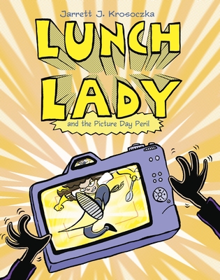 Lunch Lady and the Picture Day Peril: Lunch Lady #8 Cover Image