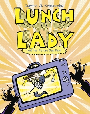 Cover for Lunch Lady and the Picture Day Peril: Lunch Lady #8