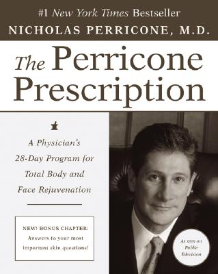The Perricone Prescription: A Physician's 28-Day Program for Total Body and Face Rejuvenation By Nicholas Perricone, M.D. Cover Image