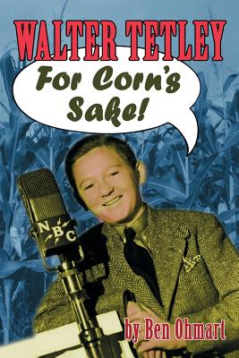 Walter Tetley - For Corn's Sake Cover Image