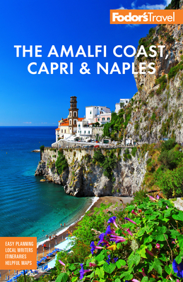 Fodor's the Amalfi Coast, Capri & Naples (Full-Color Travel Guide) By Fodor's Travel Guides Cover Image