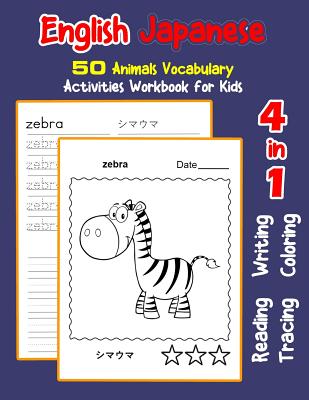 english japanese 50 animals vocabulary activities workbook for kids 4 in 1 reading writing tracing and coloring worksheets paperback golden lab bookshop