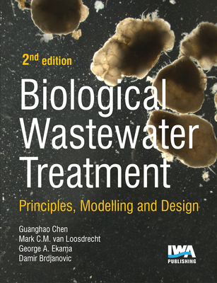 Biological Wastewater Treatment By G. H. Chen (Editor), Mark C. M. Van Loosdrecht (Editor), G. A. Ekama (Editor) Cover Image