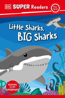 DK Super Readers Pre-Level Little Sharks Big Sharks By DK Cover Image