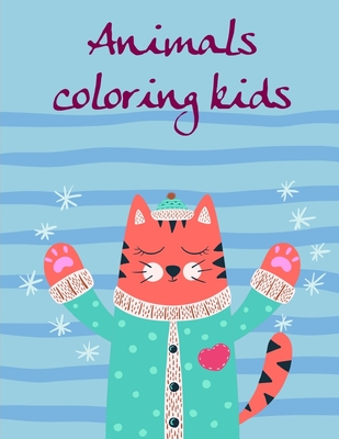 Animals coloring kids: Coloring Pages, cute Pictures for toddlers Children Kids Kindergarten and adults By Creative Color Cover Image