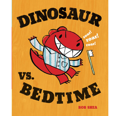 Dinosaur vs. Bedtime (A Dinosaur vs. Book #1)