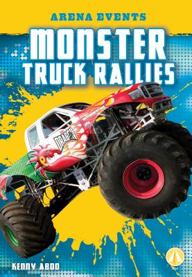 Monster Truck Rallies By Kenny Abdo Cover Image
