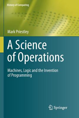 A Science of Operations: Machines, Logic and the Invention of 