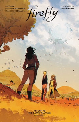 Firefly: Return to Earth That Was Vol. 3 HC By Greg Pak, Simona Di Gianfelice (Illustrator) Cover Image