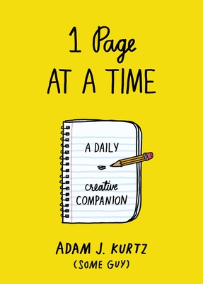 1 Page at a Time: A Daily Creative Companion By Adam J. Kurtz Cover Image