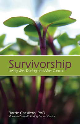 Survivorship: Living Well During and After Cancer By Barrie Cassileth Cover Image
