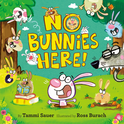 No Bunnies Here! By Tammi Sauer, Ross Burach (Illustrator) Cover Image