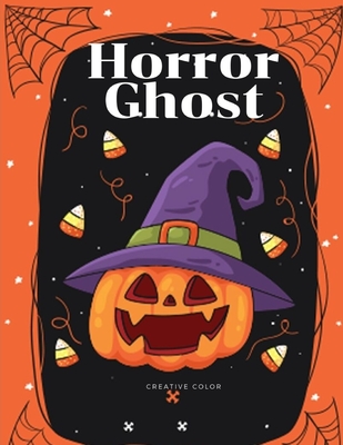 Horror Ghost: The Activity Books for kids ages 4-8 with funny ghost, zombies, little witch in fun and easy collection. Cover Image