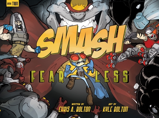 SMASH 2: Fearless By Chris A. Bolton, Kyle Bolton (Illustrator) Cover Image