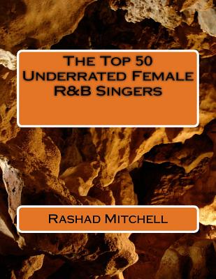 The Top 50 Underrated Female R&B Singers By Rashad Skyla Mitchell Cover Image