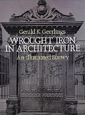 Wrought Iron in Architecture: An Illustrated Survey (Dover Jewelry and Metalwork) Cover Image