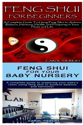 Feng Shui: Feng Shui for Beginners & Feng Shui for Your Baby Nursery  (Paperback)