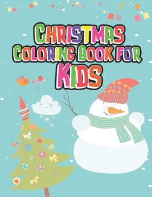 Download Christmas Coloring Book For Kids Christmas Coloring Book For Kids Children Toddlers Crayons Girls And Boys Paperback Rj Julia Booksellers