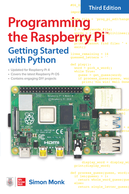 Programming the Raspberry Pi, Third Edition: Getting Started with Python By Simon Monk Cover Image