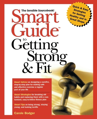 Smart Guide to Getting Strong and Fit (Smart Guide (Creative Homeowner))