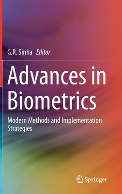 Advances in Biometrics: Modern Methods and Implementation Strategies By G. R. Sinha (Editor) Cover Image