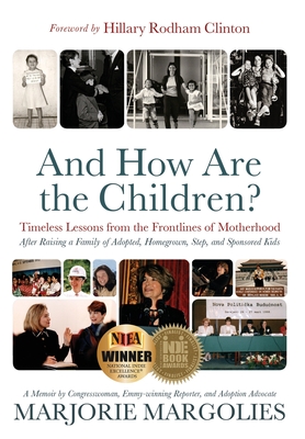 And How Are the Children?: Timeless Lessons from the Frontlines of Motherhood By Marjorie Margolies, Hillary Rodham Clinton (Foreword by) Cover Image