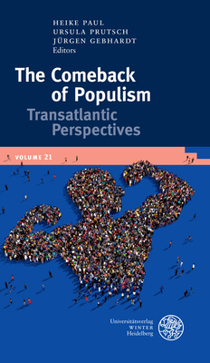 The Comeback of Populism: Transatlantic Perspectives (Publikationen Der Bayerischen Amerika-Akademie / Publication #21)