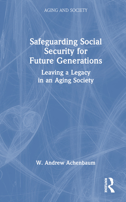 Safeguarding Social Security for Future Generations: Leaving a Legacy in an Aging Society Cover Image