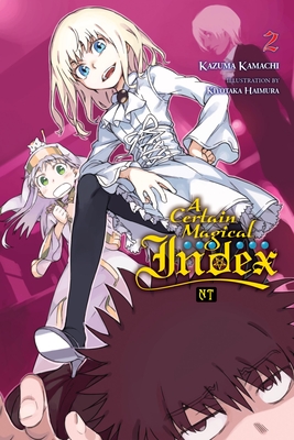 A Certain Magical Index NT, Vol. 2 (light novel) (A Certain Magical Index NT (light novel) #2)