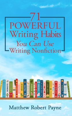 71 Powerful Writing Habits You Can Use Writing Nonfiction Cover Image