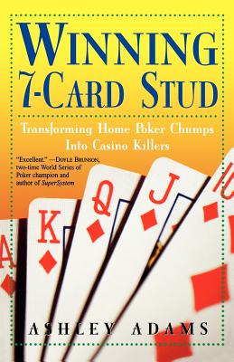 Winning 7-Card Stud: Transforming Home Game Chumps Into Casino Killers Cover Image