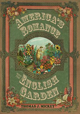 Cover for America’s Romance with the English Garden