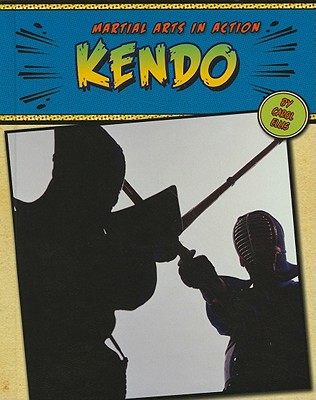 Kendo (Martial Arts in Action) By Carol Ellis, Carmen Bredeson Cover Image