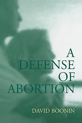 A Defense of Abortion (Cambridge Studies in Philosophy and Public Policy) Cover Image