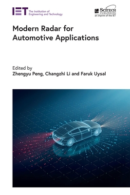 Modern Radar for Automotive Applications By Zhengyu Peng (Editor), Changzhi Li (Editor), Faruk Uysal (Editor) Cover Image