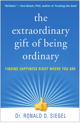 The Extraordinary Gift of Being Ordinary: Finding Happiness Right Where You Are Cover Image