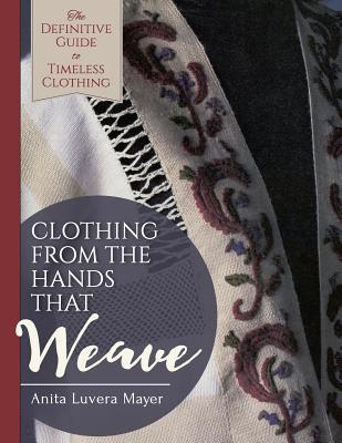 Clothing from the Hands That Weave By Anita Luvera Mayer Cover Image