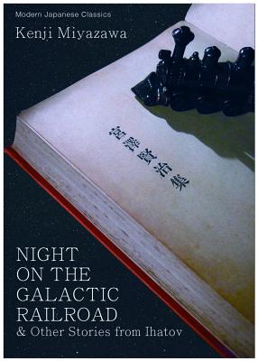 Night on the Galactic Railroad & Other Stories from Ihatov (Modern Japanese Classics)