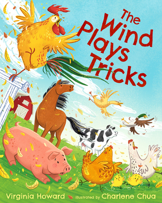 The Wind Plays Tricks By Virginia Howard, Charlene Chua (Illustrator) Cover Image