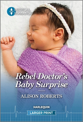 Rebel Doctor's Baby Surprise (Daredevil Doctors #2)