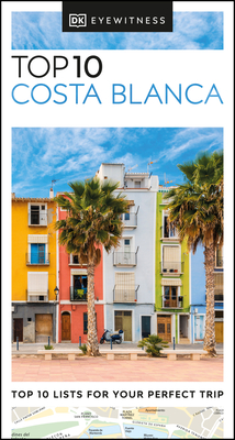 DK Eyewitness Top 10 Costa Blanca (Pocket Travel Guide) Cover Image